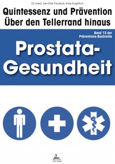 ebook: Prostata-Gesundheit: Quintessenz und Prävention