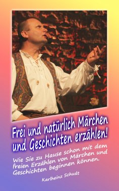 ebook: Frei und natürlich Märchen und Geschichten erzählen