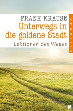 eBook: Unterwegs in die goldene Stadt