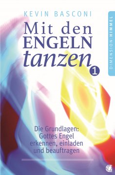 eBook: Mit den Engeln tanzen, Band 1