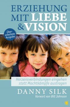 eBook: Erziehung mit Liebe und Vision (überarbeitete Ausgabe)