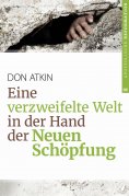 eBook: Eine verzweifelte Welt in der Hand der Neuen Schöpfung