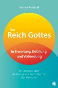 ebook: Das Reich Gottes in Erwartung, Erfüllung und Vollendung