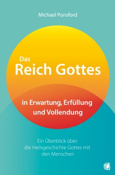 ebook: Das Reich Gottes in Erwartung, Erfüllung und Vollendung