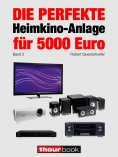 eBook: Die perfekte Heimkino-Anlage für 5000 Euro (Band 2)