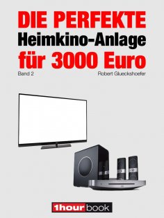 ebook: Die perfekte Heimkino-Anlage für 3000 Euro (Band 2)