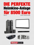 ebook: Die perfekte Heimkino-Anlage für 8500 Euro (Band 2)