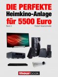 eBook: Die perfekte Heimkino-Anlage für 5500 Euro (Band 3)