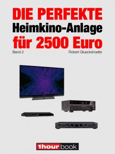 eBook: Die perfekte Heimkino-Anlage für 2500 Euro (Band 2)