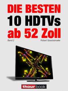 eBook: Die besten 10 HDTVs ab 52 Zoll (Band 2)