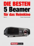ebook: Die besten 5 Beamer für das Heimkino (Band 5)