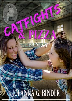 eBook: Catfights & Pizza, Band 3