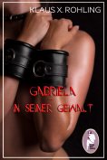 eBook: Gabriela - In seiner Gewalt (BDSM, MaleDom)