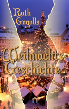ebook: Ruth Gogolls Weihnachtsgeschichte