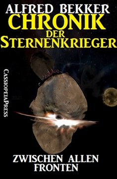 eBook: Chronik der Sternenkrieger 6 - Zwischen allen Fronten (Science Fiction Abenteuer)