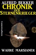 ebook: Chronik der Sternenkrieger 8 - Wahre Marsianer (Science Fiction Abenteuer)
