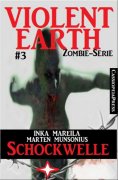 ebook: Violent Earth 3: Schockwelle (Zombie-Serie VIOLENT EARTH)