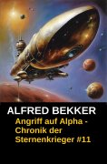 eBook: Chronik der Sternenkrieger 11 - Angriff auf Alpha (Science Fiction Abenteuer)