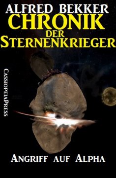ebook: Chronik der Sternenkrieger 11 - Angriff auf Alpha (Science Fiction Abenteuer)