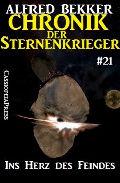 ebook: Chronik der Sternenkrieger 21 - Ins Herz des Feindes (Science Fiction Abenteuer)
