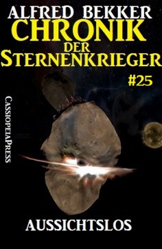 eBook: Chronik der Sternenkrieger 25: Aussichtslos (Science Fiction Abenteuer)