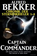 ebook: Captain und Commander (Chronik der Sternenkrieger 1-4, Sammelband - 500 Seiten Science Fiction Abent