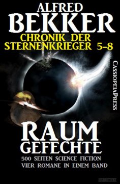 eBook: Raumgefechte (Chronik der Sternenkrieger 5-8, Sammelband - 500 Seiten Science Fiction Abenteuer)
