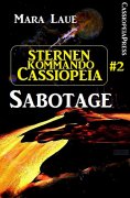 eBook: Sternenkommando Cassiopeia 2: Sabotage (Science Fiction Abenteuer)