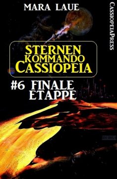 ebook: Sternenkommando Cassiopeia 6: Finale Etappe