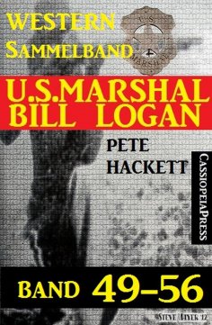 ebook: U.S. Marshal Bill Logan Band 49-56 (Sammelband)