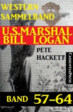 ebook: U.S. Marshal Bill Logan Band 57-64 (Sammelband)