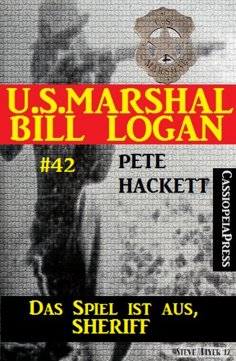 ebook: U.S. Marshal Bill Logan, Band 42: Das Spiel ist aus, Sheriff