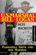 eBook: U.S. Marshal Bill Logan, Band 44: Panhandle Smith