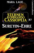 ebook: Sternenkommando Cassiopeia 7: Sureyin-Ehre