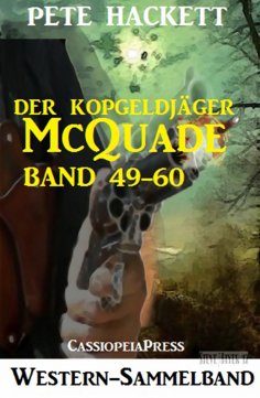 ebook: Der Kopfgeldjäger McQuade, Band 49-60 (Western-Sammelband)