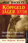 eBook: Der Kopfgeldjäger Folge 37/38  (Zwei McQuade Western)