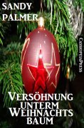 eBook: Versöhnung unterm Weihnachtsbaum (Romantic Story)