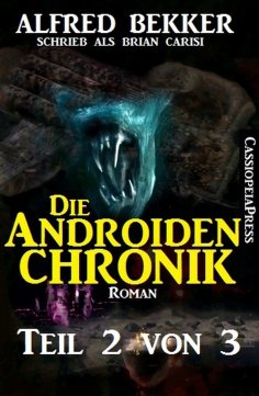 ebook: Die Androiden-Chronik Teil 2 von 3