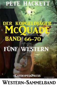 ebook: Der Kopfgeldjäger McQuade, Band 66-70: Fünf Western