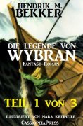 ebook: Die Legende von Wybran, Teil 1 von 3 (Serial)