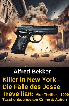 eBook: Killer in New York - Die Fälle des Jesse Trevellian: Vier Thriller - 1000 Taschenbuchseiten Crime & 