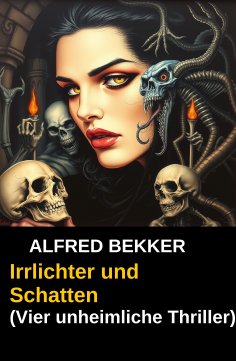 eBook: Irrlichter und Schatten (Vier unheimliche Thriller)