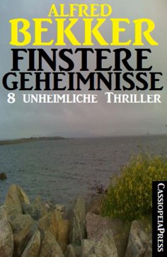 ebook: Finstere Geheimnisse - 8 unheimliche Thriller