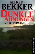 eBook: Dunkle Ahnungen (Vier unheimliche Romane)