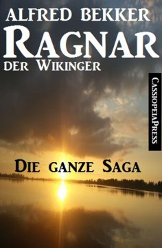 ebook: Ragnar der Wikinger, Band 1-4: Die ganze Saga (Historisches Abenteuer)