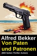 eBook: Von Paten und Patronen (800 Seiten Thriller Action)