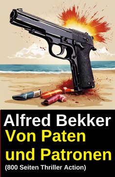 eBook: Von Paten und Patronen (800 Seiten Thriller Action)