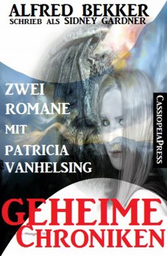 eBook: Geheime Chroniken (Zwei Romane mit Patricia Vanhelsing)