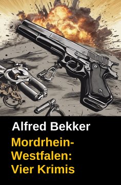 eBook: MORDrhein-Westfalen (Vier Krimis mit Tatorten in NRW - Münsterland, Sauerland, Niederrhein)