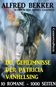 eBook: Die Geheimnisse der Patricia Vanhelsing (Zehn Romane übersinnliche Spannung)